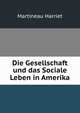 Die Gesellschaft und das Sociale Leben in Amerika, Martineau Harriet 