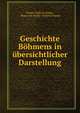 Geschichte Bohmens in ubersichtlicher Darstellung, V?clav Vladivoj Tomek , Ritter von V?clav Vladivoj Tomek 