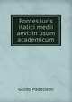Fontes iuris italici medii aevi: in usum academicum, Guido Padelletti 