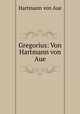 Gregorius, Hartmann von Aue 