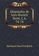 Disputatio de loco Horatii Serm. I, 6, 74-76, Hermann Karl Friedrich 