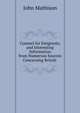 Counsel for Emigrants, and Interesting Information from Numerous Sources Concerning British ., John Mathison 