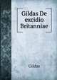 Gildas De excidio Britanniae., Gildas 