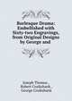Burlesque Drama: Embellished with Sixty-two Engravings, from Original Designs by George and ., Joseph Thomas , Robert Cruikshank , George Cruikshank 