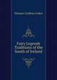 Fairy Legends & Traditions of the South of Ireland, Thomas Crofton Croker 
