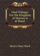 Glad Tidings: For the Kingdom of Heaven is at Hand ., Henry Dana Ward 