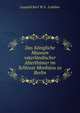 Das Konigliche Museum vaterlandischer Alterthumer im Schlosse Monbijou zu Berlin, Leopold Karl W. A. Ledebur 