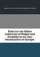 Essai sur les fables indiennes of Bidpai and Sindibad et sur leur introduction en Europe ., Auguste Louis A . Loiseleur Deslongchamps, Joannes 