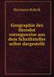 Geographie des Herodot vorzugsweise aus dem Schriftsteller selbst dargestellt, Hermann Bobrik 