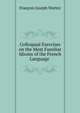 Colloquial Exercises on the Most Familiar Idioms of the French Language ., Francois Joseph Wattez 