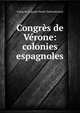 Congres de Verone: colonies espagnoles, Francois-Auguste-Rene Chateaubriand 