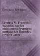 Lettre a M. Francois Salvolini sur les monumens egyptiens portant des legendes royales . avec ., Conradus Leemans 