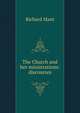 The Church and her ministrations: discourses, Richard Mant 
