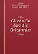 Gildas De excidio Britanni?, Gildas, 516?-570?,Stevenson, Joseph, 1806-1895, ed 
