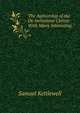 The Authorship of the De Imitatione Christi: With Many Interesting ., Samuel Kettlewell 