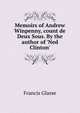 Memoirs of Andrew Winpenny, count de Deux Sous. By the author of 'Ned Clinton'., Francis Glasse 