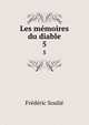 Les mmoires du diable. 5, Frederic Soulie 