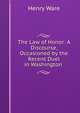 The Law of Honor: A Discourse, Occasioned by the Recent Duel in Washington ., Ware, Henry 