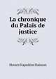 La chronique du Palais de justice, Horace Napoleon Raisson 