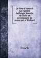 Le livre d'H?noch sur l'amiti? Aethiopic book tr. de l'h?b. et accompagn? de notes par A. Pichard, Henoch 