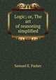Logic; or, The art of reasoning simplified, Samuel E. Parker 