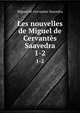 Les nouvelles de Miguel de Cervants Saavedra. 1-2, Saavedra Miguel Cervantes 