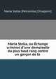 Maria Stella, ou ?change criminel d'une demoiselle du plus haut rang contre un gar?on de la ., Maria Stella [Petronilla [Chiappini] 