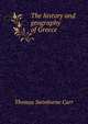 The history and geography of Greece, Thomas Swinburne Carr 