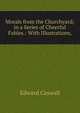 Morals from the Churchyard; in a Series of Cheerful Fables.: With Illustrations,, Edward Caswall 