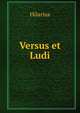 Versus et Ludi, Hilarius 