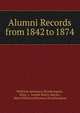 Alumni Records from 1842 to 1874, Williston Seminary (Easthampton, Mass .), Joseph Henry Sawyer , Mass Williston Seminary (Easthampton 