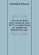 Literarische Reise nach Italien im Jahre 1837 zur Aufsuchung von Quellen der Bohmischen und ., Frantisek Palacky 