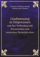 Gradmessung in Ostpreussen. und ihre Verbindung mit Preussischen und russischen Dreiecksk etten, Friedrich Wilhelm Bessel, Johann Jacob Baeyer 