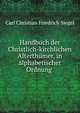 Handbuch der Christlich-kirchlichen Alterthumer, in alphabetischer Ordnung ., Carl Christian Friedrich Siegel 