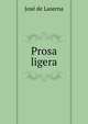 Prosa ligera, Jose de Laserna 