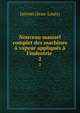 Nouveau manuel complet des machines ? vapeur appliqu?s ? l'industrie ., Janvier (Jean-Louis) 