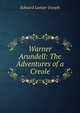 Warner Arundell: The Adventures of a Creole, Edward Lanzer Joseph 