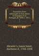 Souvenirs d'une ambassade et d'un se?jour en Espagne et en Portugal, de 1808 a? 1811;, Abrante?s, Laure Junot, duchesse d', 1784-1838 