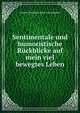 Sentimentale und humoristische Ruckblicke auf mein viel bewegtes Leben, Johann Nepomuk Adolf von Schaden 