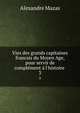 Vies des grands capitaines francais du Moyen Age, pour servir de compl?ment ? l'histoire ., Alexandre Mazas 
