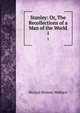 Stanley: Or, The Recollections of a Man of the World. 1, Wallace, H. B. (Horace Binney), 1817-1852 