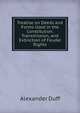 Treatise on Deeds and Forms Used in the Constitution, Transmission, and Extinction of Feudal Rights, Alexander Duff 