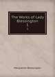 The Works of Lady Blessington. 1, Marguerite Blessington 
