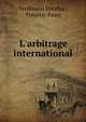 L'arbitrage international, Ferdinand Dreyfus , Fr?d?ric Passy 