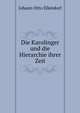 Die Karolinger und die Hierarchie ihrer Zeit, Johann Otto Ellendorf 