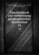 Taschenbuch zur verbreitung geographischer kenntnisse. 16, Sommer, Johann Gottfried, 1782 or 3-1848, [from old catalog] ed 