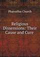 Religious Dissensions: Their Cause and Cure ., Pharcellus Church 