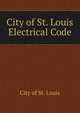 City of St. Louis Electrical Code, City of St. Louis 