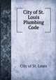 City of St. Louis Plumbing Code, City of St. Louis 