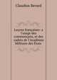 Le?ons fran?aises: a l'usage des commen?ans, et des cadets de l'Acad?mie Militaire des ?tats ., Claudius Berard 